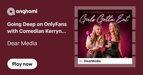 Going Deep On Onlyfans With Comedian Kerryn Feehan Listen On Anghami