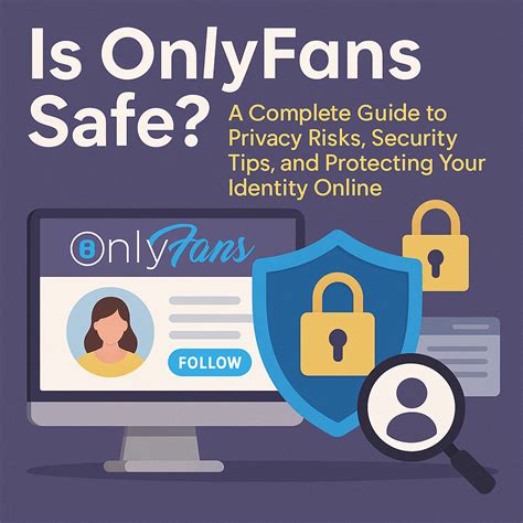 Is Onlyfans Safe Risks Protection Tips Guide