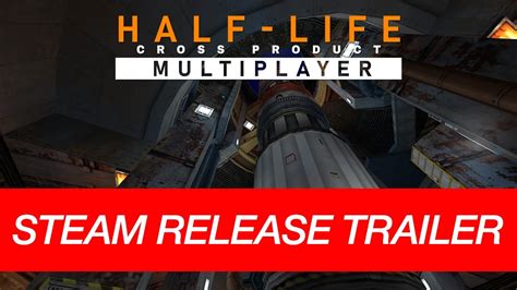 Steam Release Trailer Half Life Cross Product Multiplayer