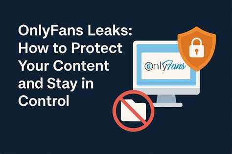 What Happens When Onlyfans Leaks? Protect Your Content