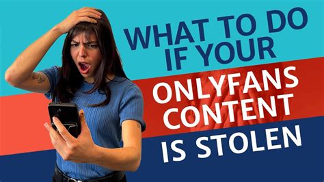 What To Do If Your Onlyfans Content Gets Stolen